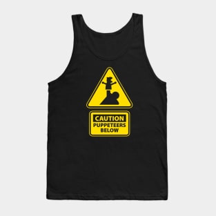 Caution: Puppeteers Below Tank Top